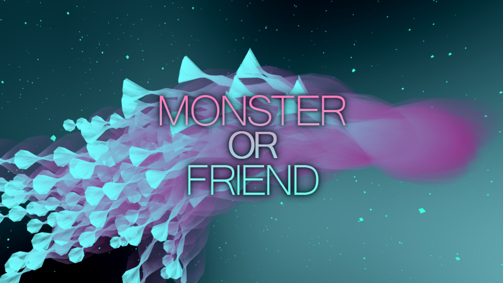 Monster or Friend